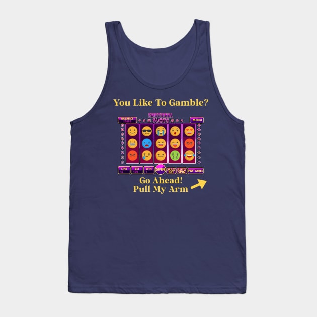 Emotional Slot Machine Tank Top by INLE Designs